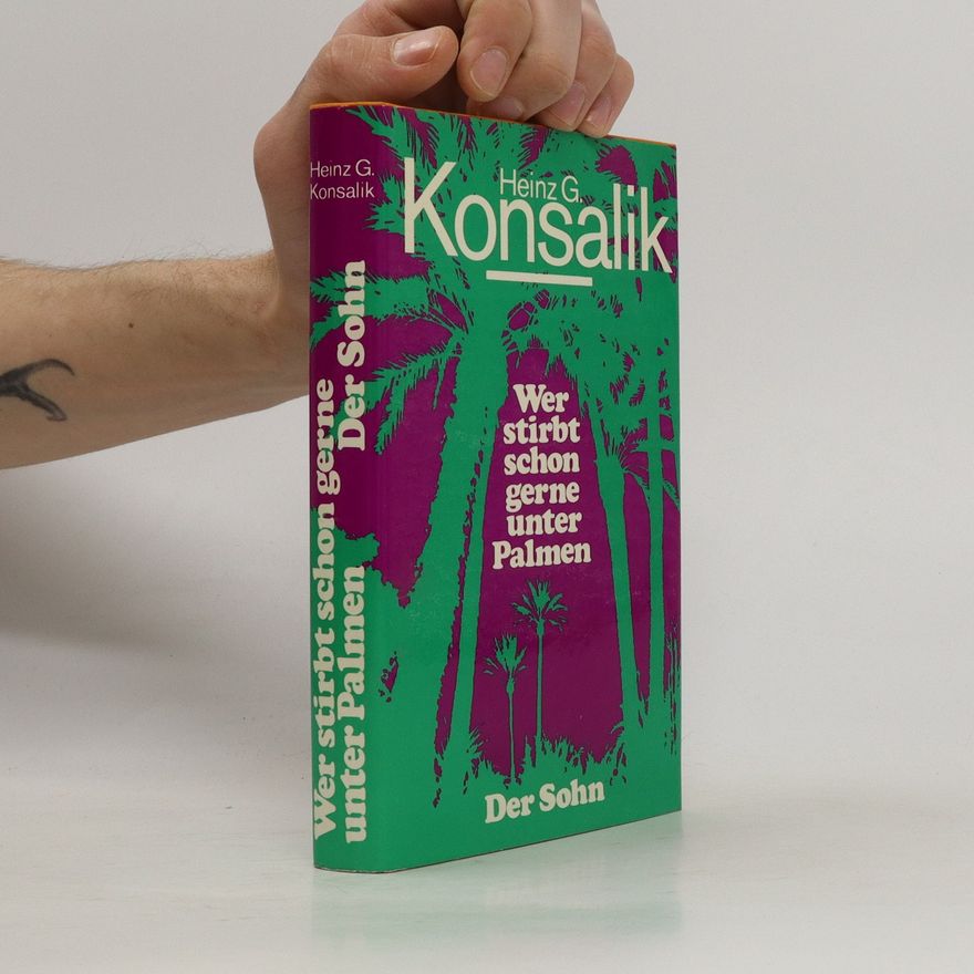 Heinz Günther Konsalik Wer stirbt schon gerne unter Palmen