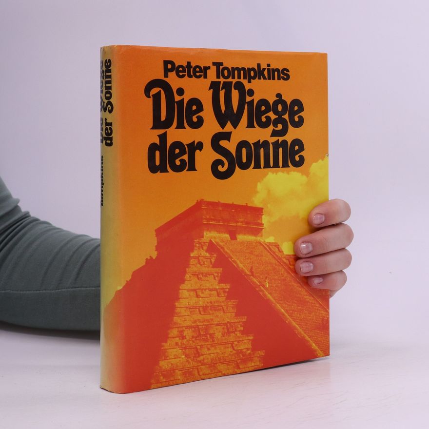 Peter Tompkins Die Wiege der Sonne