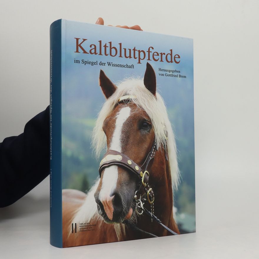 Gottfried Brem Kaltblutpferde im Spiegel der Wissenschaft