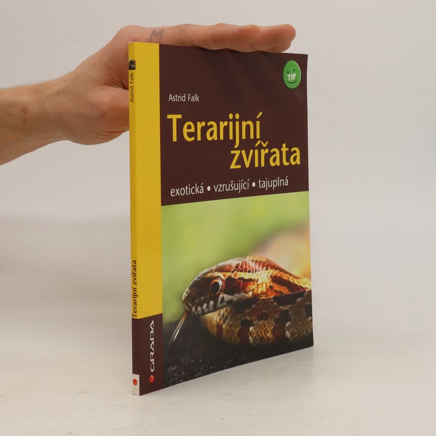 Astrid Falk Terarijní zvířata - exotická, vzrušující, tajuplná