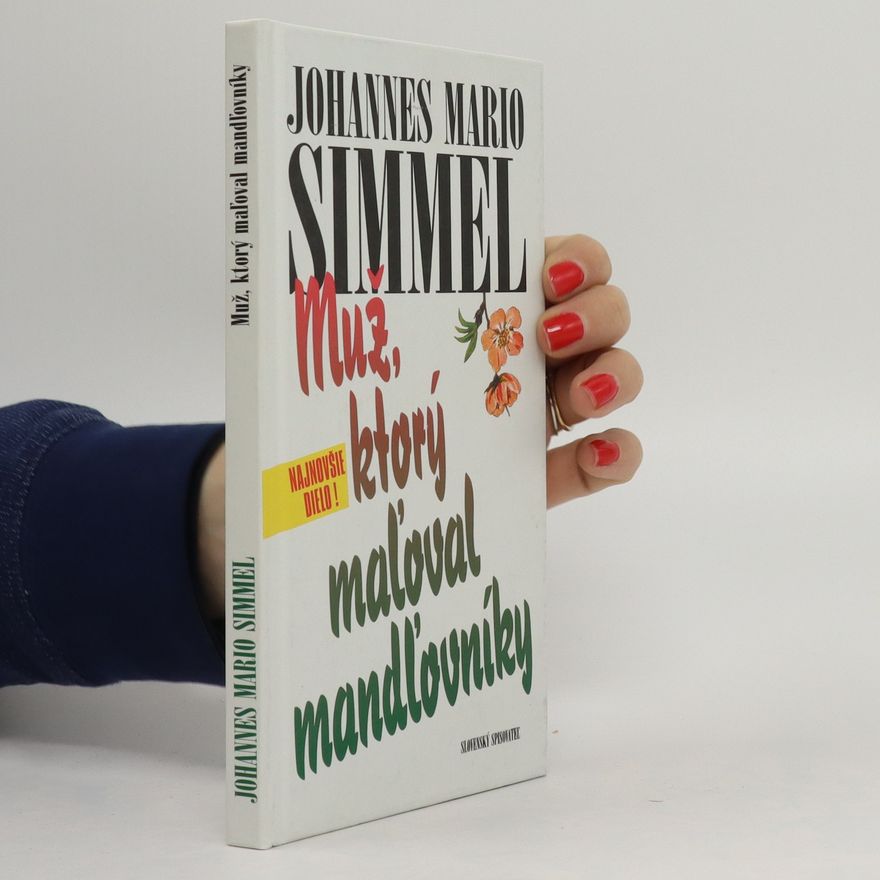 Johannes Mario Simmel Muž, ktorý maľoval mandľovníky