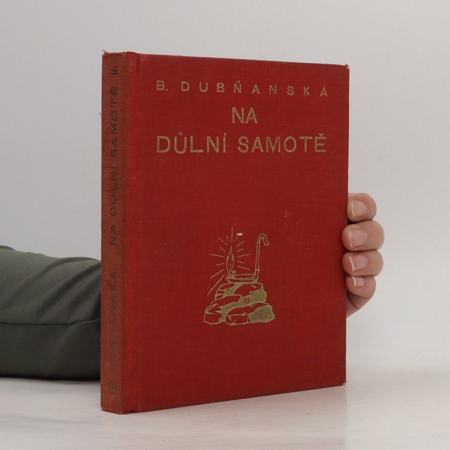 Bohumila Dubňanská Na důlní samotě I