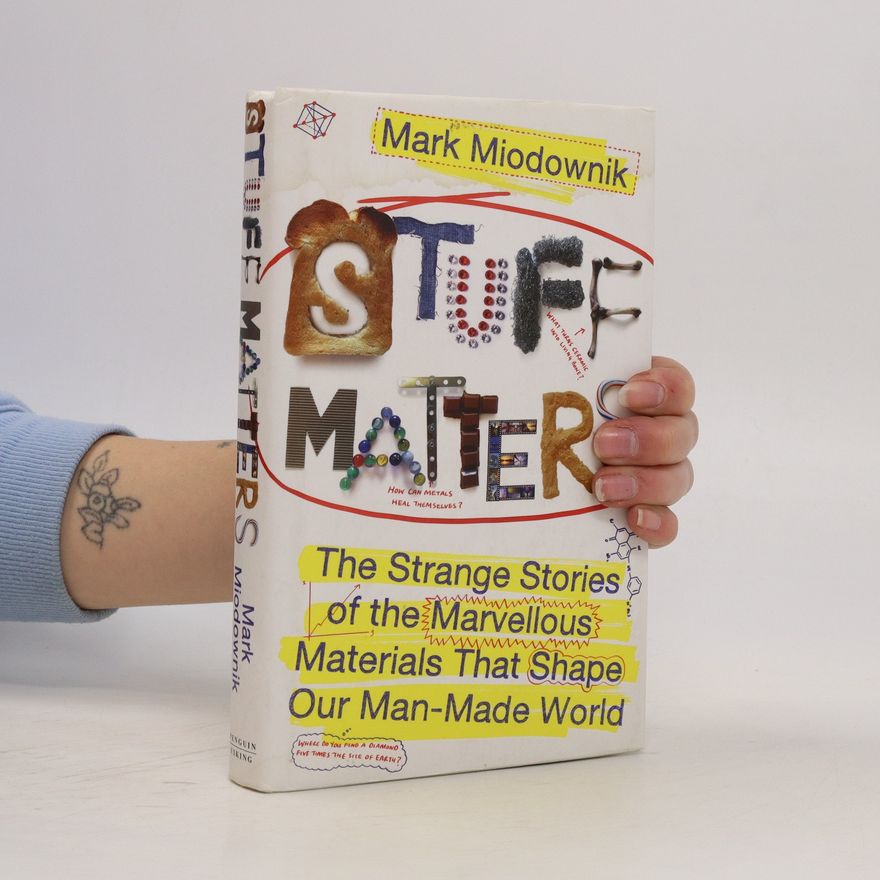 Mark Miodownik Stuff matters