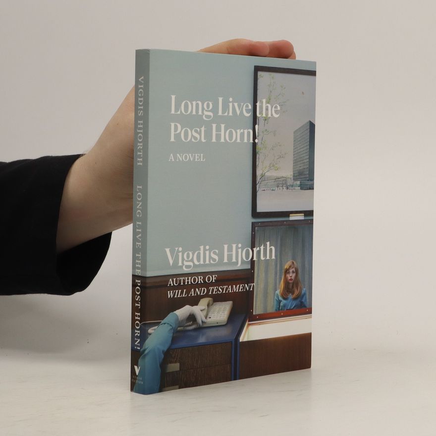 Vigdis Hjorth Long Live the Post Horn!