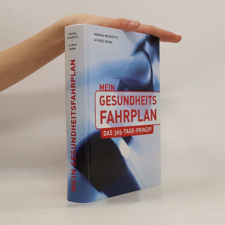 Monika Weinzettl Mein gesundheits fahrplan, das 365-tage-prinzip