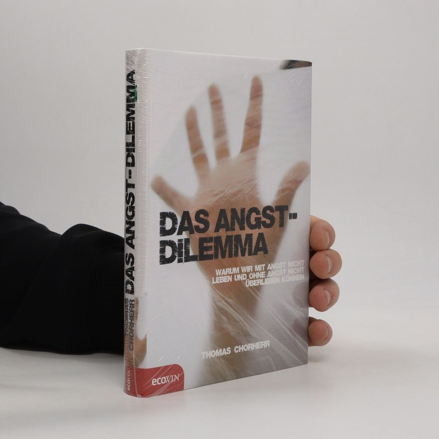 Thomas Chorherr Das Angst-Dilemma