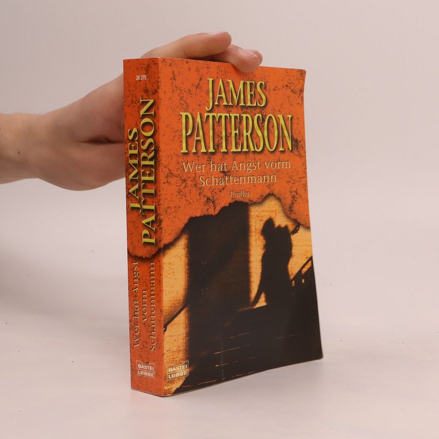 James Patterson Wer hat Angst vorm Schattenmann