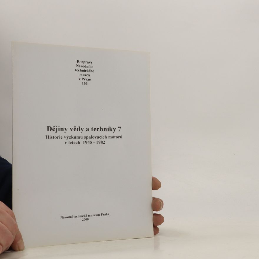 Autorenkollektiv Dějiny vědy a techniky 7: Historie výzkumu spalovacích motorů v letech 1945-1982