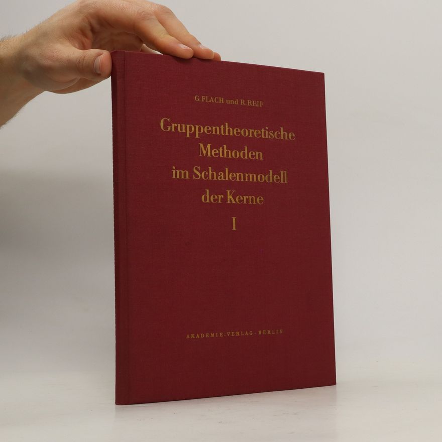 Günter Flach Gruppentheoretische methoden im Schalenmodell der Kerne. Teil 1