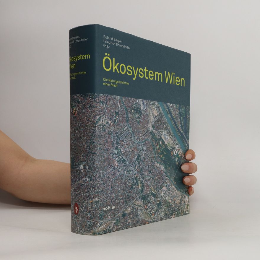 Friedrich Ehrendorfer Ökosystem Wien : die Naturgeschichte einer Stadt