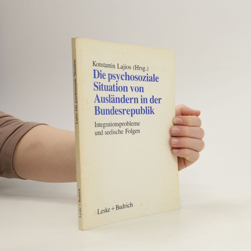 Konstantin Lajios Die psychosoziale Situation von Ausländern in der Bundesrepublik