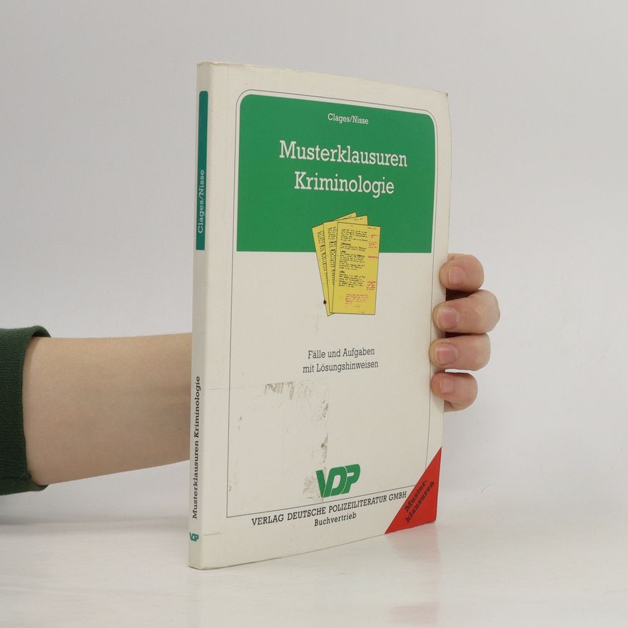 Horst Clages Musterklausuren Kriminologie