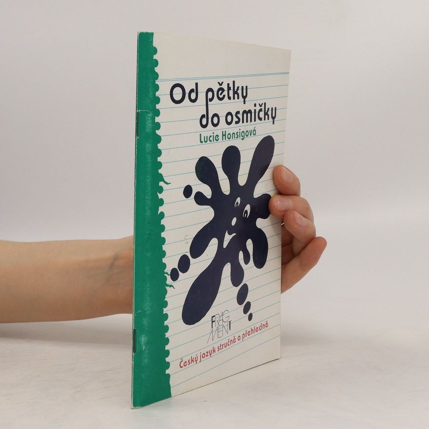 Lucie Honsigová Od pětky do osmičky. Český jazyk stručně a přehledně