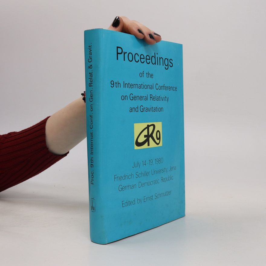 Various authors Proceedings of the 9th International Conference on General Relativity and Gravitation