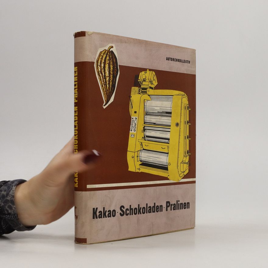 Autorenkollektiv Kakao. Schokoladen. Pralinen
