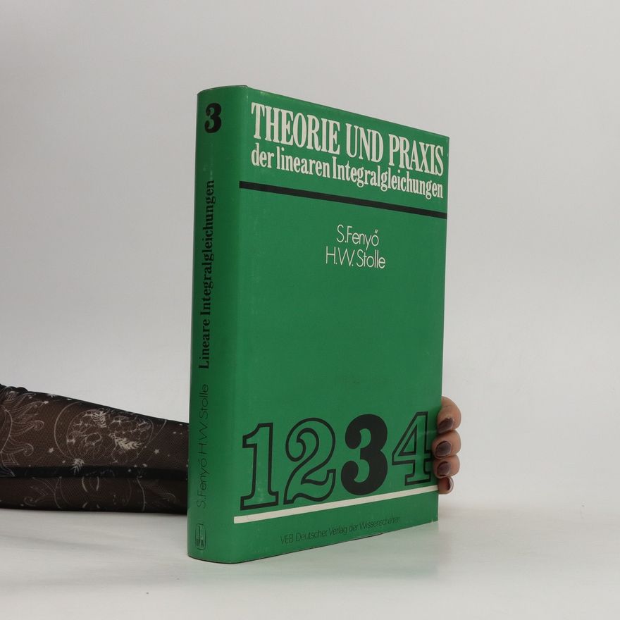 Autorenkollektiv Theorie und Praxis der linearen Integralgleichungen