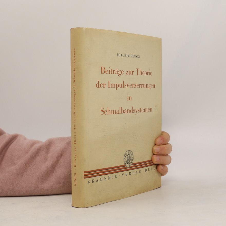 Joachim Gensel Beiträge zur Theorie der Impulsverzerrungen in Schmalbandsystemen