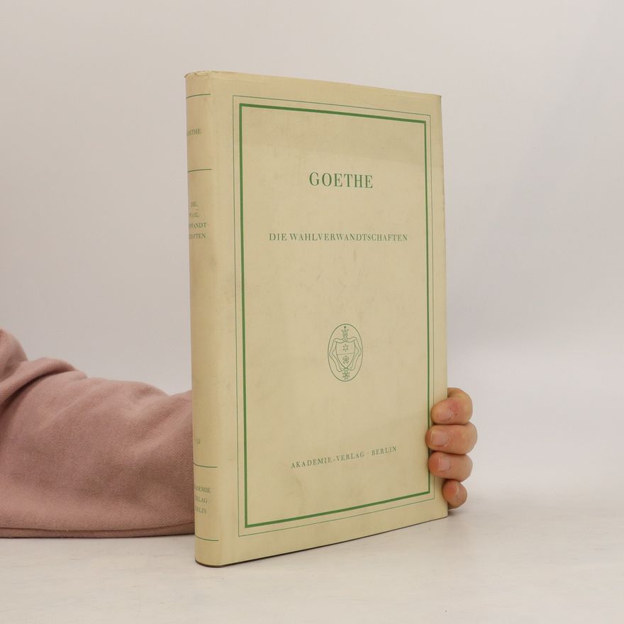 Johann Wolfgang von Goethe Die Wahlverwandtschaften