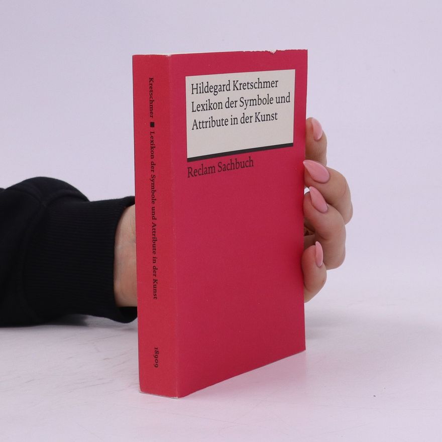 Hildegard Kretschmer Lexikon der Symbole und Attribute in der Kunst