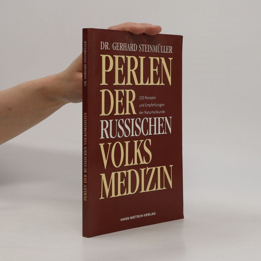 Gerhard Steinmüller Perlen der russischen Volksmedizin