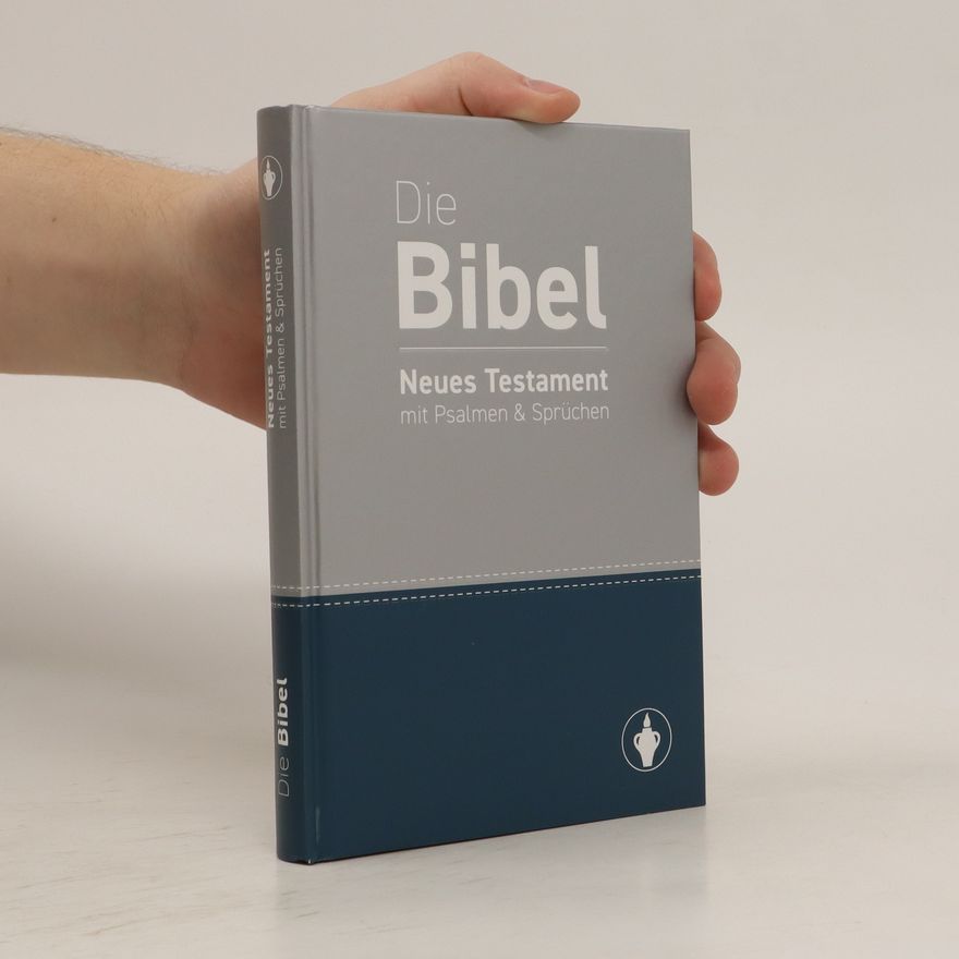 Autorenkollektiv Die Bibel. Neues Testament mit Psalmen und Sprüchen