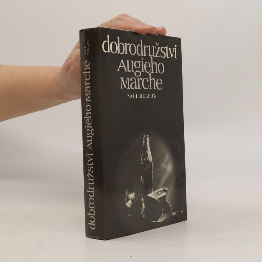Saul Bellow Dobrodružství Augieho Marche