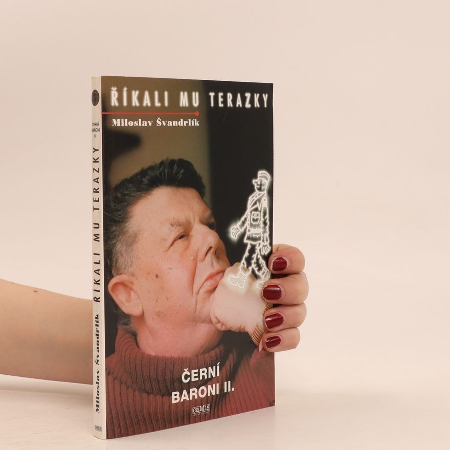 Miloslav Švandrlík Černí baroni II. : Říkali mu Terazky, aneb Šest půllitrů u Jelínků