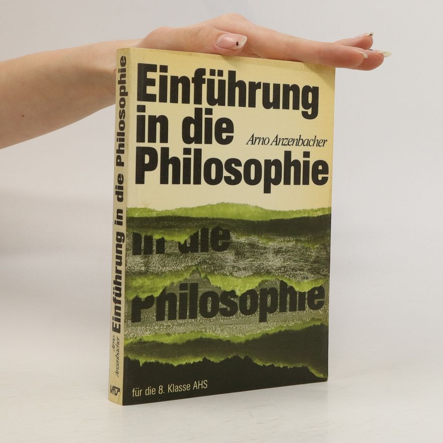 Arno Anzenbacher Einführung in die Philosophie