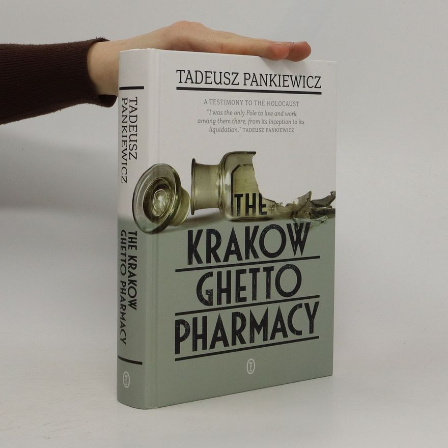 Tadeusz Pankiewicz The Krakow Ghetto Pharmacy