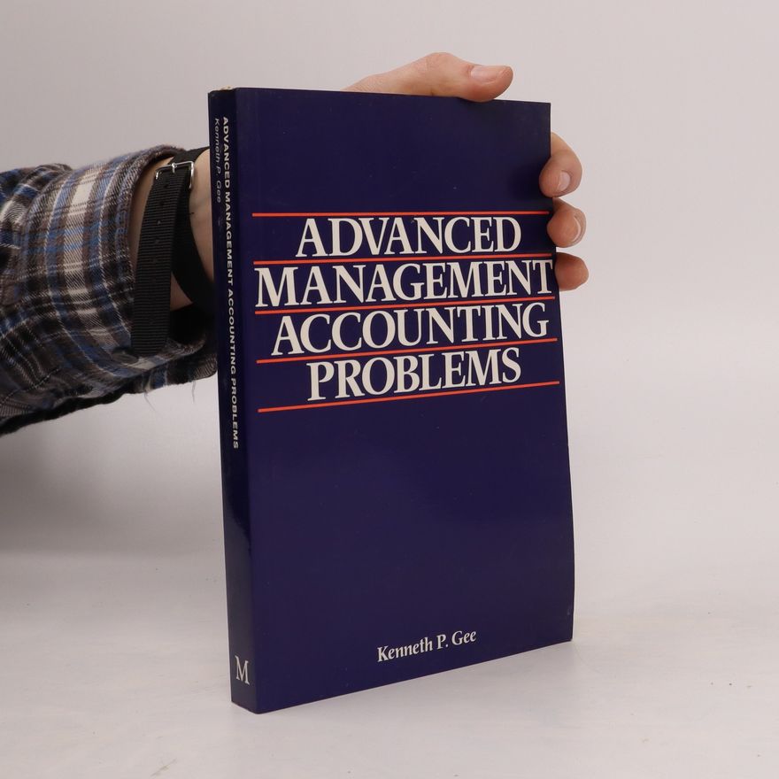 Kenneth P. Gee Advanced management accounting problems