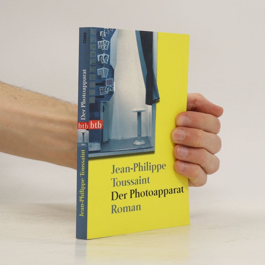 Jean-Philippe Toussaint Der Photoapparat