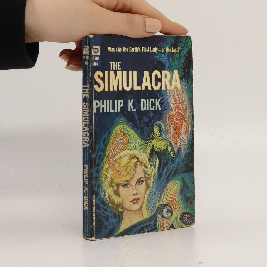 Philip Kindred Dick The Simulacra