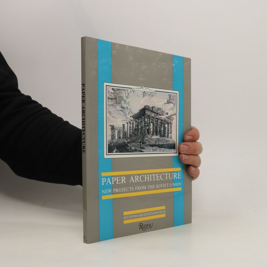 Heinrich Klotz Paper Architecture. New Projects from The Soviet Union