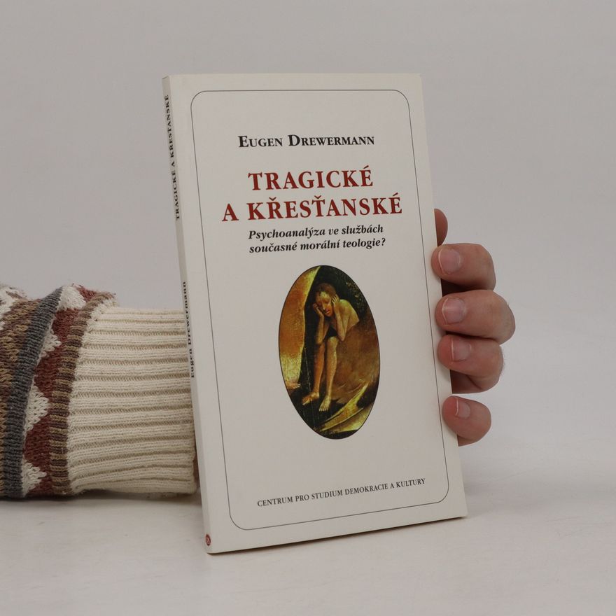 Eugen Drewermann Tragické a křesťanské