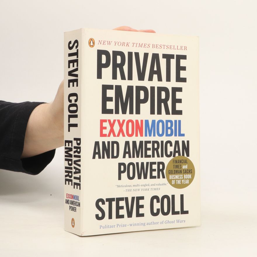 Steve Coll Private empire : ExxonMobil and American power