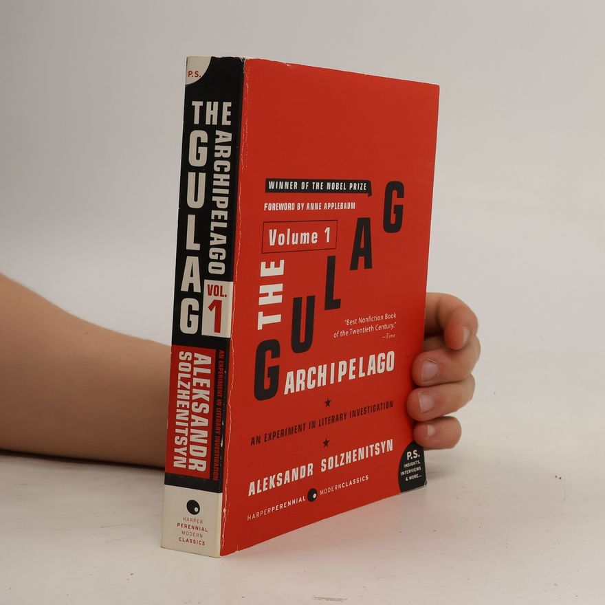 Aleksandr I. Solzhenitsyn The Gulag Archipelago. An experiment in literary investigation. Volume 1