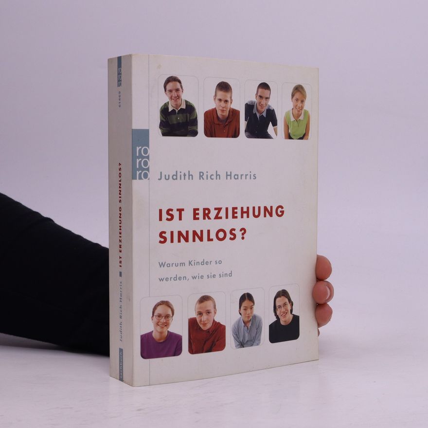 Judith Rich Harris Ist Erziehung sinnlos?