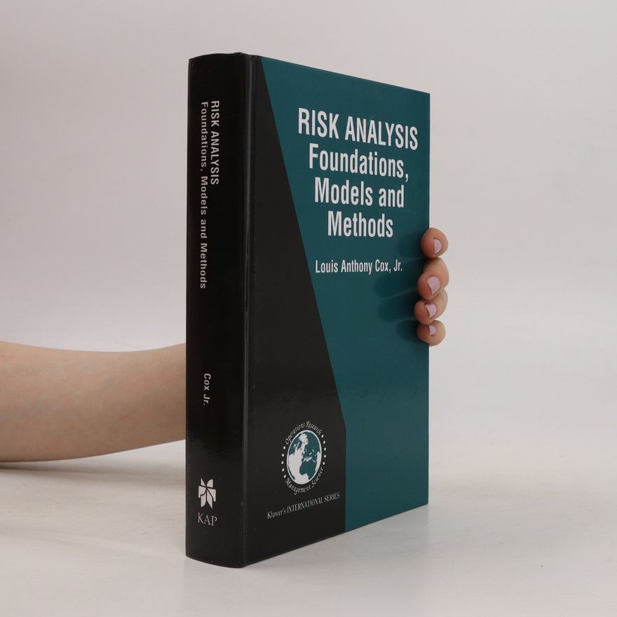 Louis Anthony Cox Jr. Risk Analysis Foundations, Models, and Methods