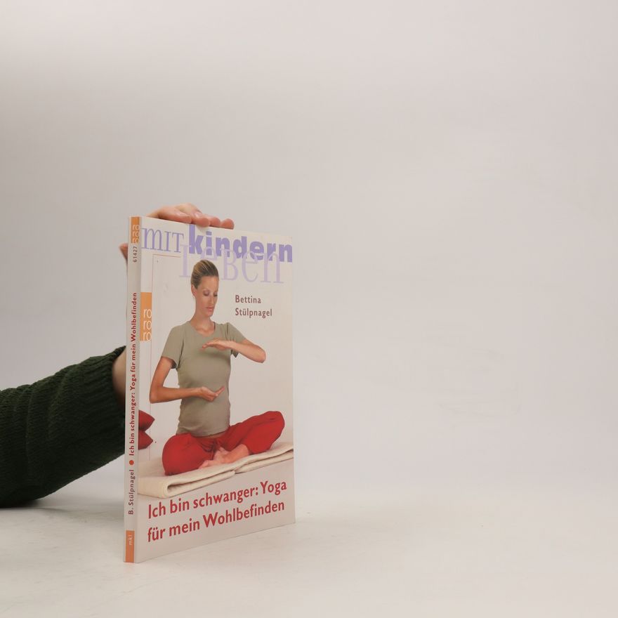 Bettina Stülpnagel Ich bin schwanger: Yoga für mein Wohlbefinden