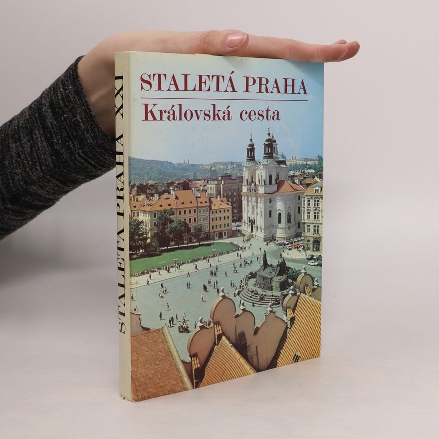Kolektív autorov Staletá Praha XXI - Královská cesta