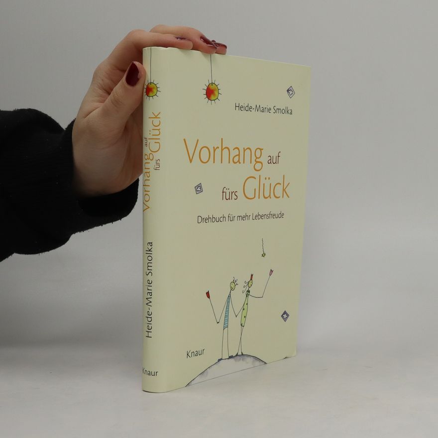 Heide-Marie Smolka Vorhang auf fürs Glück