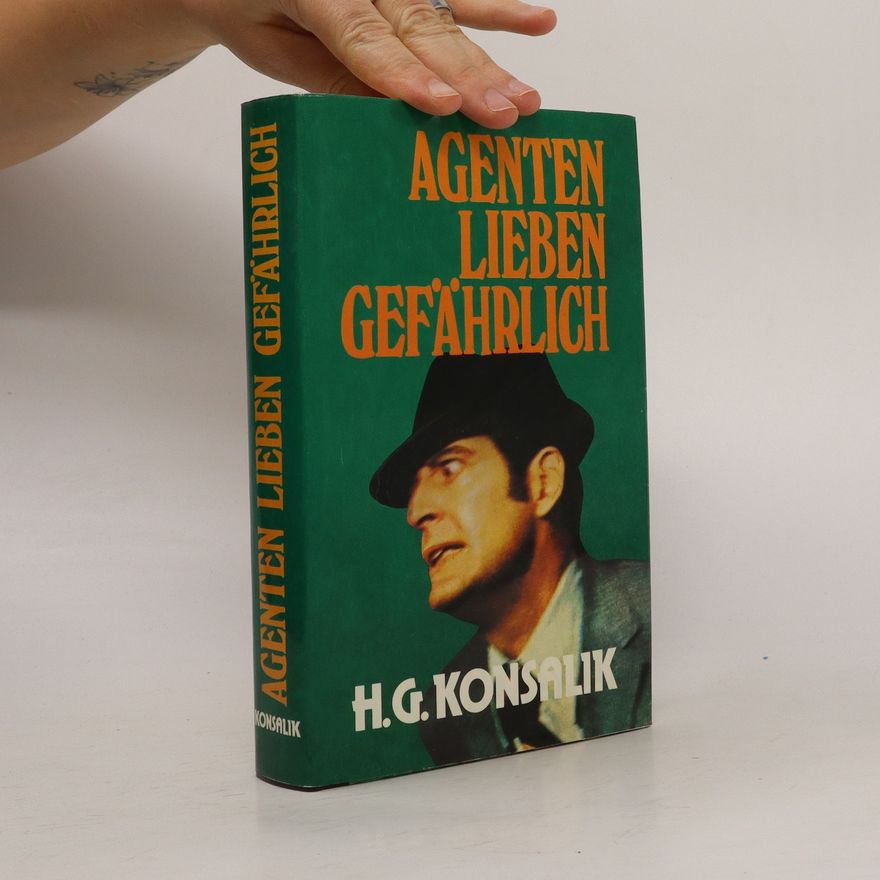 Heinz Günther Konsalik Agenten lieben gefährlich