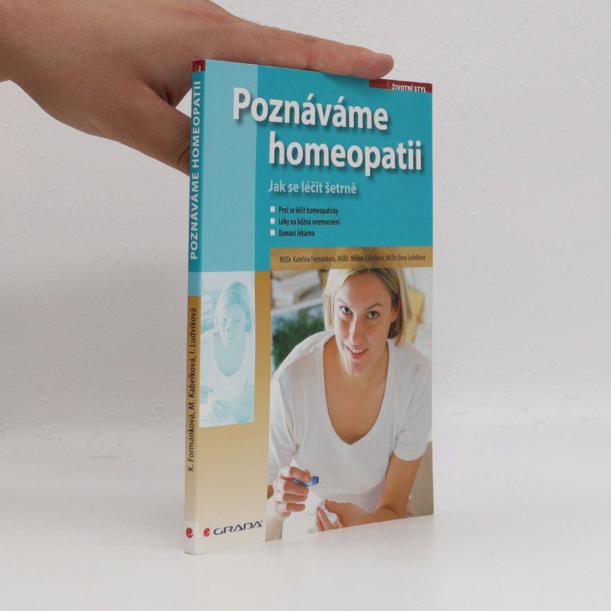 Ilona Ludvíková Poznáváme homeopatii: Jak se léčit šetrně