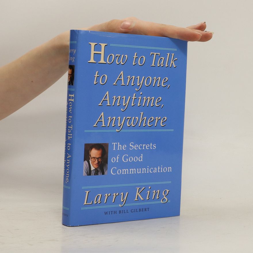 Larry King How to Talk to Anyone, Anytime, Anywhere