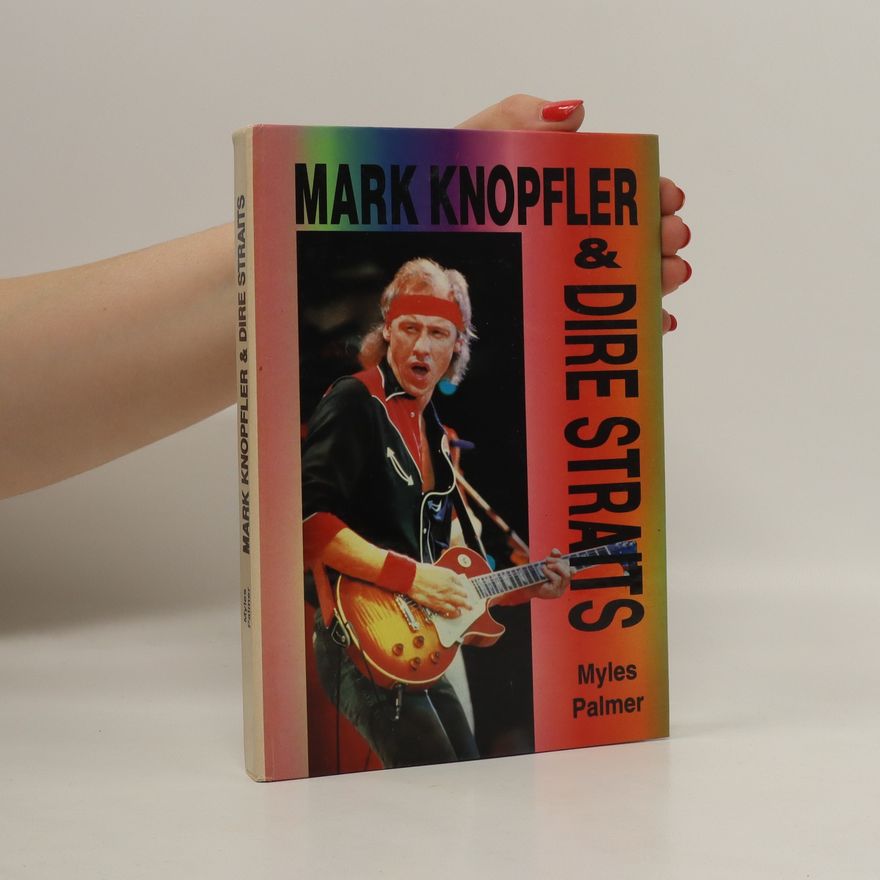 Myles Palmer Mark Knopfler & Dire Straits