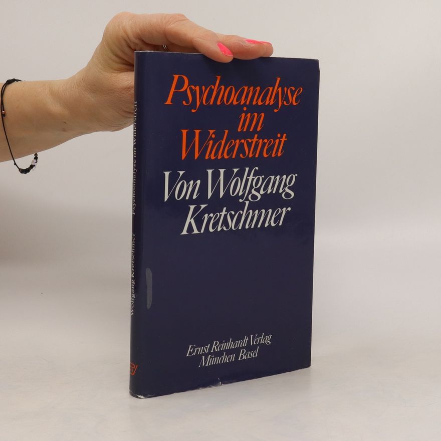 Wolfgang Kretschmer Psychoanalyse im Widerstreit