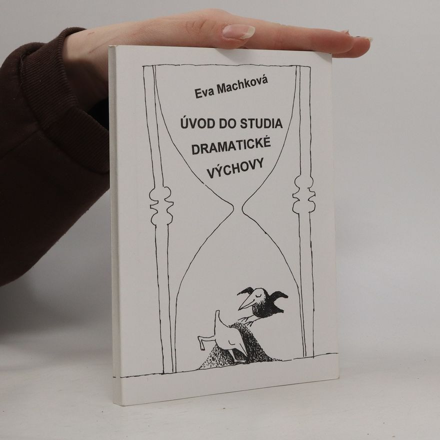 Eva Machková Úvod do studia dramatické výchovy