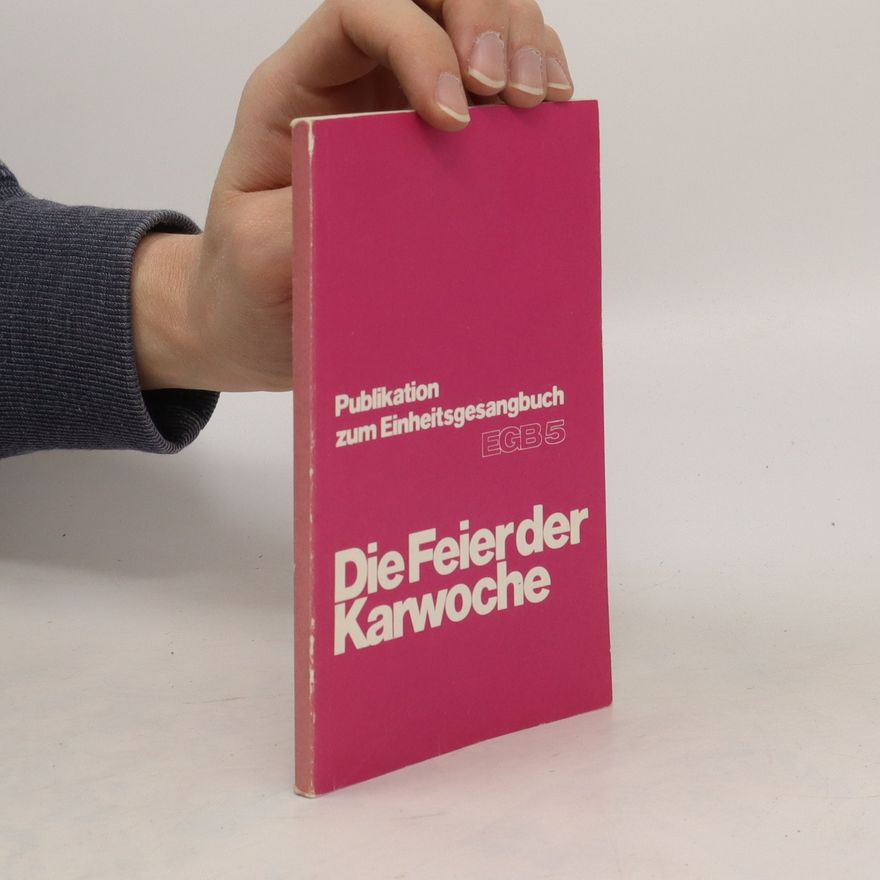 Kolektiv autorů Die Feier der Karwoche
