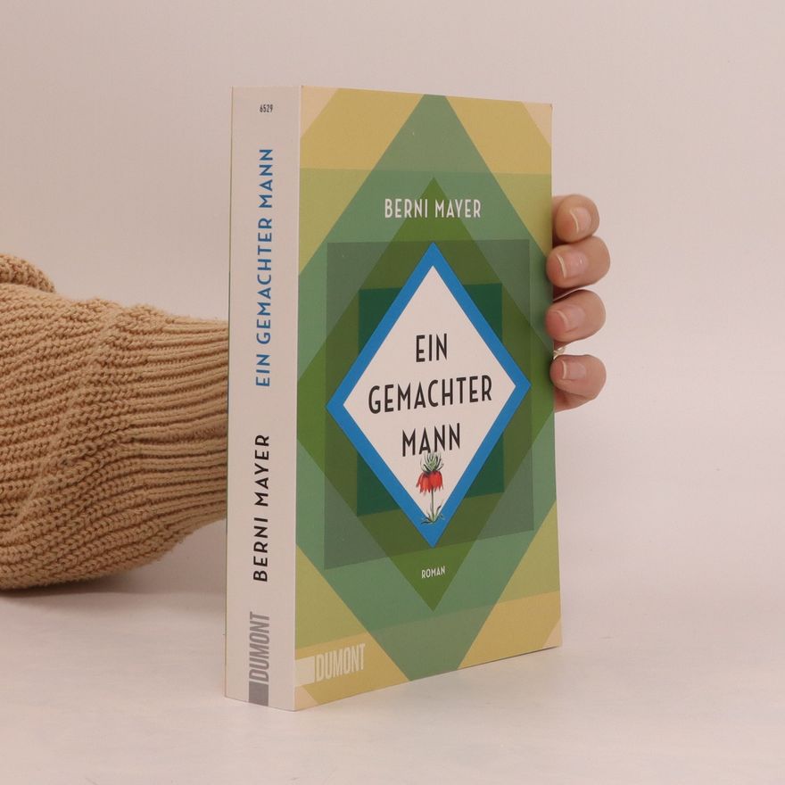 Berni Mayer Ein gemachter Mann