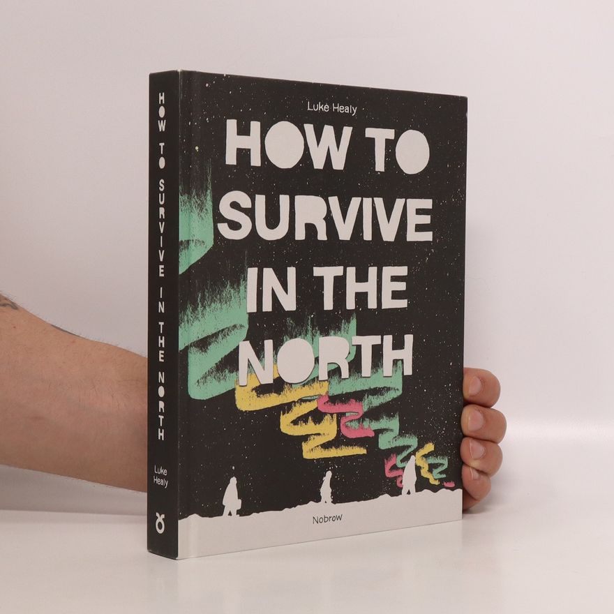 Luke Healy How to Survive in the North